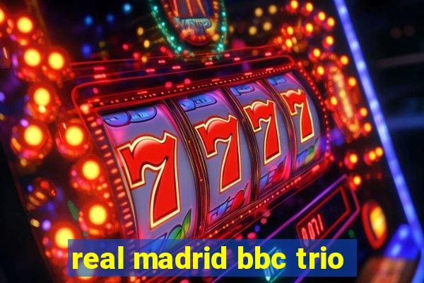 real madrid bbc trio